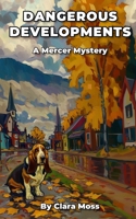 Dangerous Developments (A Mercer Mystery) 1998648559 Book Cover
