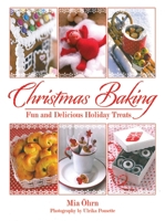 Christmas Baking: Fun and Delicious Holiday Treats 1616088222 Book Cover