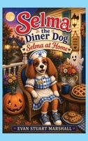 Selma at Home (Selma the Diner Dog) B0HBFRV9C7 Book Cover