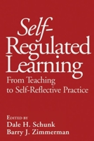 Self-Regulated Learning: From Teaching to Self-Reflective Practice 1572303069 Book Cover