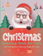 Christmas Coloring Book for Kids: 100 Christmas Coloring Pages for Kids 1710283319 Book Cover