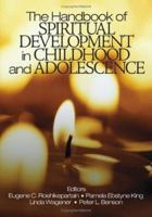 The Handbook of Spiritual Development in Childhood and Adolescence (The SAGE Program on Applied Developmental Science) 0761930787 Book Cover