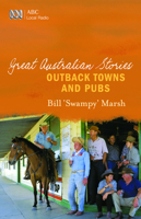 Great Australian Stories - Outback Towns And Pubs 0733324525 Book Cover