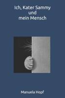 Ich, Kater Sammy und mein Mensch 1708866388 Book Cover