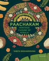 Paachakam: Heritage Cuisine of Kerala 9392130732 Book Cover