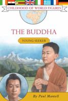 The Buddha: Young Seeker (Childhood of World Figures) 1424217261 Book Cover