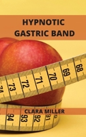 Hypnotic Gastric Band: Long Term Extreme Rapid weight loss Hypnosis. 1802101578 Book Cover