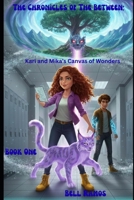The Chronicles of The Between: Book One B0GKYBWVXR Book Cover