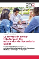 La formación cívico-tributaria en los educandos de Secundaria Básica 6137359387 Book Cover