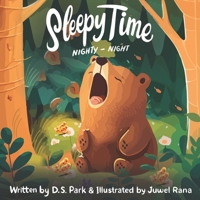 Sleepy Time Nighty-Night: A calming bedtime rhyming book for toddlers B0BYLSCPY7 Book Cover