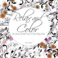 Relax and Color: An Oasis of Me-Time in Your Busy Day 0692448071 Book Cover