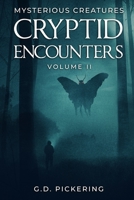 Mysterious Creatures: Cryptid Encounters: Volume 2 B09VFYBKSB Book Cover