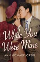 While You Were Mine 1503952231 Book Cover