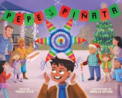 Pepe y la piñata: A Christmas Celebration of Hispanic Heritage 1499818017 Book Cover