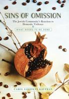 Sins of Omission: The Jewish Community's Reaction to Domestic Violence 0813340888 Book Cover