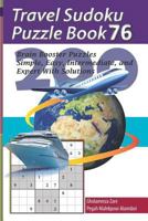 Travel Sudoku Puzzle Book 76: 200 Brain Booster Puzzles - Simple, Easy, Intermediate, and Expert With Solutions (Travel Puzzle Series - 100 books) 1090476612 Book Cover