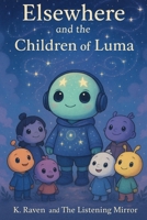 Elsewhere And The Children Of Luma B0FDR8DVWH Book Cover