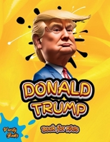 Donald Trump Book for Kids: The biography of Donald J. Trump, colored pages for Children (6-12) 8706375847 Book Cover