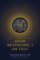 Aham Brahmasmi: The Living Teaching of Adi Shankaracharya - Advaita, Liberation, and the Flame That Has Never Gone Out (The Light That Did Not Go Out: ... and Eternal Teaching of Adi Shankaracharya) B0HB45KF1D Book Cover