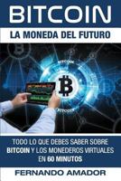 Todo Lo Que Debes Saber Sobre Bitcoin y Los Monederos Virtuales, En 60 Minutos 1985275031 Book Cover