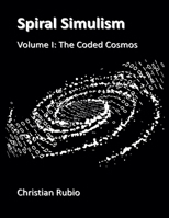 Spiral Simulism: The Coded Cosmos B0FHJ8HDZH Book Cover