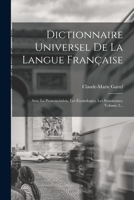 Dictionnaire Universel De La Langue Française: Avec La Prononciation, Les Étymologies, Les Synonymes, Volume 2... 1018690662 Book Cover