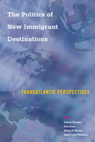 The Politics of New Immigrant Destinations: Transatlantic Perspectives 143991463X Book Cover