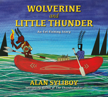 Wolverine and Little Thunder | Ki'kaw'ju Kaqtukowjik 1771087277 Book Cover