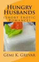 Hungry Husbands: (Short Erotic Romance) 1512128910 Book Cover