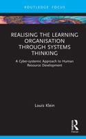 Realising the Learning Organisation through System Thinking: A Cyber-systemic Approach to Human Resource Development (Routledge Focus on Business and Management) 1041213352 Book Cover