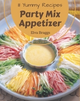 111 Yummy Party Mix Appetizer Recipes: A Yummy Party Mix Appetizer Cookbook You Will Love B08HJ5HHMH Book Cover