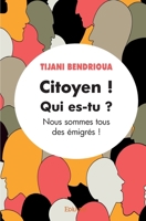 « Citoyen ! Qui es-tu ? »: Nous sommes tous des émigrés ! (French Edition) 2414224142 Book Cover