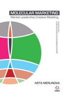 Molecular Marketing: Market Leadership Creative Modeling 1484023897 Book Cover