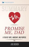 Summary of Promise Me, Dad: A Year of Hope, Hardship, and Purpose by Joe Biden 1646151674 Book Cover