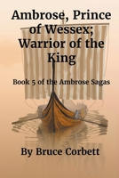 Ambrose, Prince of Wessex; Warrior of the King 1778033695 Book Cover