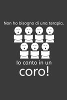 No ho bisogno di una terapia. Io canto in un coro. 1076933955 Book Cover