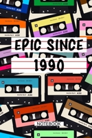 Epic Since 1990 Mixtape Notebook Birthday Gift: LIned Notebook / Journal Gift, 120 Pages, 6x9, Soft Cover, Matte Finish 1677134828 Book Cover