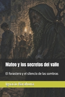 Mateo y los secretos del valle: El forastero y el silencio de las sombras (Spanish Edition) B0GZ5Z3W3J Book Cover