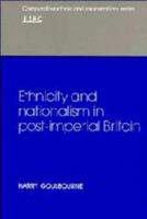 Ethnicity And Nationalism In Post Imperial Britain 0521124352 Book Cover