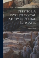 Prestige. A Psychological Study of Social Estimates 1019212217 Book Cover