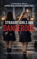 Straight Girls Are Dangerous B0HB7MBZRK Book Cover