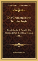 Die Grammatische Terminologie: Des Jehuda B. Dawid, Abu Zakarja Jahja Ibn Daud Hajjug (1882) 1161098046 Book Cover