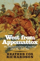 West from Appomattox: The Reconstruction of America after the Civil War 0300136307 Book Cover