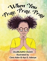 When You Pray, Pray, Pray null Book Cover