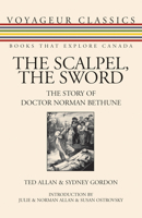 The Scalpel and the Sword: The Story of Doctor Norman Bethune 1554884020 Book Cover
