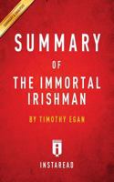 Summary of the Immortal Irishman: By Timothy Egan - Includes Analysis 168378023X Book Cover