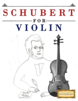 Schubert for Violin: 10 Easy Themes for Violin Beginner Book 1807566641 Book Cover