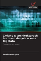 Zmiany w architekturach hurtowni danych w erze Big Data 6630175085 Book Cover