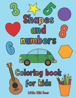 Shapes and Numbers: Coloring book for kids B086Y6HNXF Book Cover