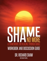 Shame No More Workbook and Discussion Guide 1944470166 Book Cover